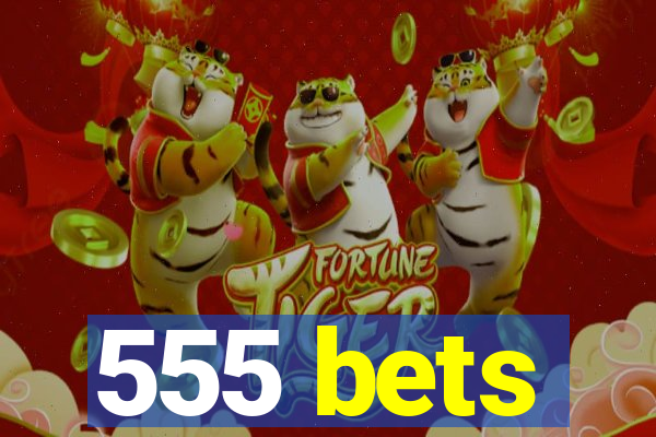 555 bets
